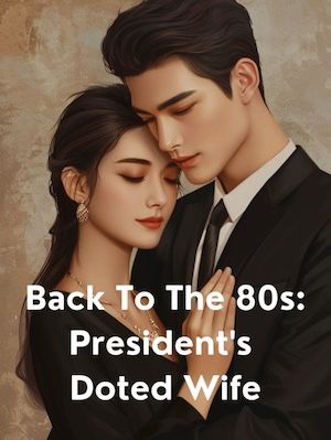 Back To The 80s: President's Doted Wife - Novel Cover