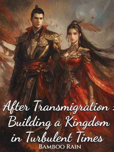 After Transmigration: Building a Kingdom in Turbulent Times - Novel Cover