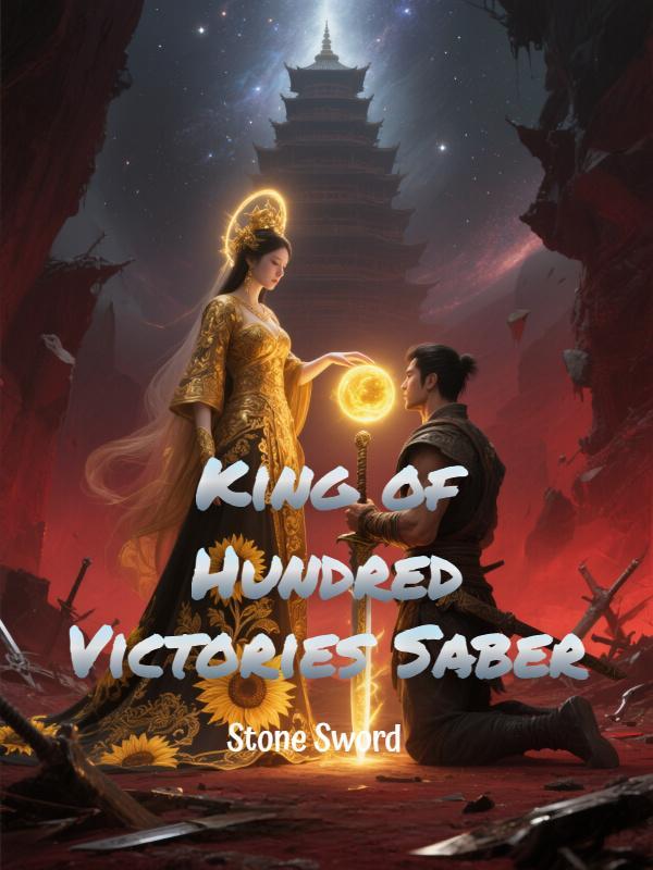 King of Hundred Victories Saber - Novel Cover