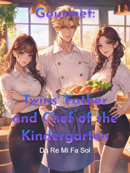 Gourmet: Twins' Father and Chef of the Kindergarten - Novel Cover