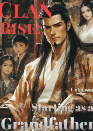 Clan Rise: Starting as a Grandfather - Novel Cover